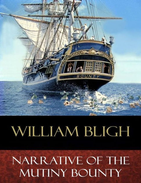 Narrative Of The Mutiny Bounty By William Bligh Ebook Barnes And Noble®