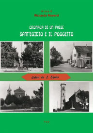 Title: Cronaca di un paese: Sant'Egidio e il Poggetto, Author: Riccardo Roversi