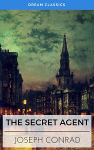 Title: The Secret Agent (Dream Classics), Author: Joseph Conrad