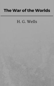 Title: The War of the Worlds, Author: H. G. Wells