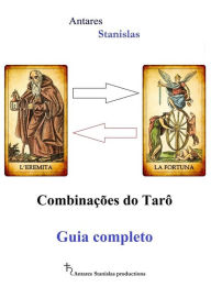 Title: Combinações do Tarô. Guia completo, Author: Antares Stanislas