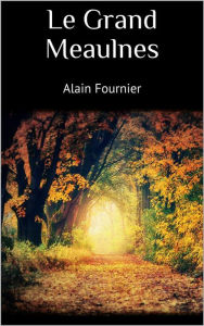 Title: Le Grand Meaulnes, Author: Alain-Fournier