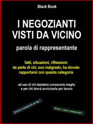 Title: I negozianti visti da vicino: parola di rappresentante, Author: Riccardo Piuneri