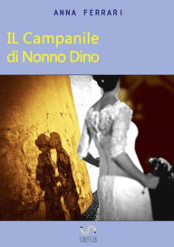 Title: Il Campanile di Nonno Dino, Author: Anna Ferrari