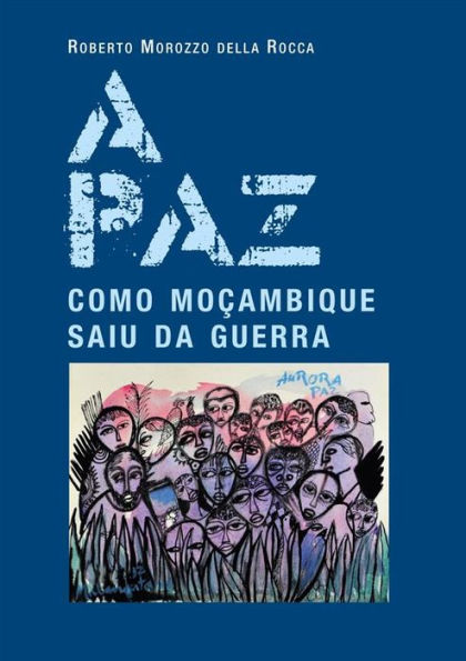 A paz. Como Moçambique saiu da guerra