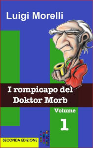 Title: I rompicapo del Doktor Morb, Author: Luigi Morelli