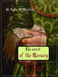 Title: The Secret of the Rosary, Author: St. Louis De Montfort