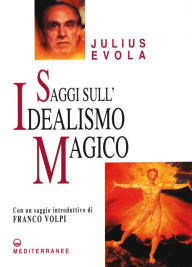 Title: Saggi sull'Idealismo Magico, Author: Julius Evola