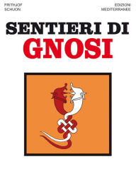 Title: Sentieri di Gnosi, Author: Frithjof Schuon