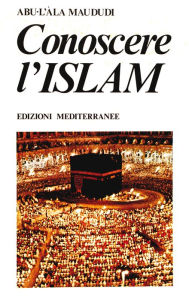 Title: Conoscere l'Islam, Author: Abu-L'Àla Maududi