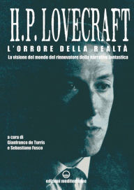 Title: L'orrore della realtà: La visione del mondo del rinnovatore della narrativa fantastica, Author: H. P. Lovecraft