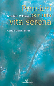 Title: Pensieri per una vita serena, Author: Amadeus Voldben