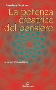 Title: La potenza creatrice del pensiero, Author: Amadeus Voldben