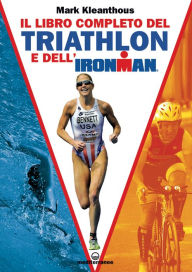 Title: Il libro completo del triathlon e dell'Ironman, Author: Mark Kleanthous