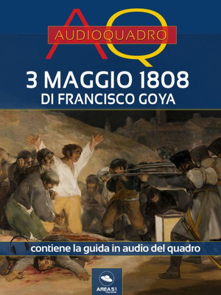 3 maggio 1808 di Francisco Goya: Audioquadro