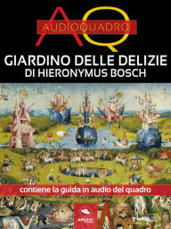 Title: Il Giardino delle Delizie di Bosch: Audioquadro, Author: Cristian Camanzi