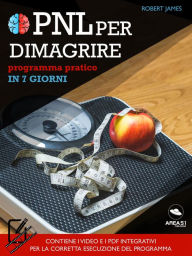 Title: PNL per dimagrire: Programma pratico in 7 giorni, Author: Robert James