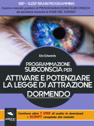 Title: SBP - Programmazione subconscia per attivare e potenziare la Legge di Attrazione dormento, Author: Eric Edwards