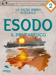 Title: La Sacra Bibbia - Il Pentateuco - Esodo, Author: a cura di Area51 Publishing