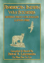 AMERICAN INDIAN WHY STORIES - 22 Native American stories and legends from America's Northwest: 22 American Indian myths and legends from America's Northwest
