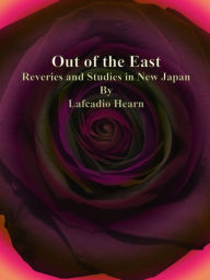 Title: Out of the East, Author: Lafcadio Hearn