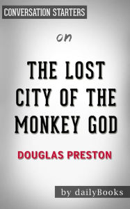Title: The Lost City of the Monkey God: by Douglas Preston Conversation Starters, Author: dailyBooks