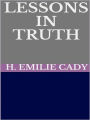 Lessons in truth - A course of twelve lessons in pratical christianity