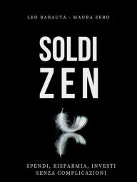 Title: Soldi Zen, Author: Leo Babauta