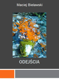 Title: Odejscia, Author: Maciej Bielawski
