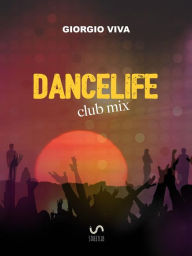 Title: dancelife: club mix, Author: Giorgio Viva