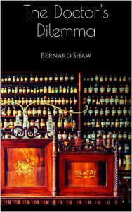 Title: The Doctor's Dilemma, Author: Bernard Shaw