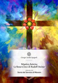 Title: Mystica Aeterna: Storia del Servizio di Misraim, Author: Giorgio Tarditi Spagnoli