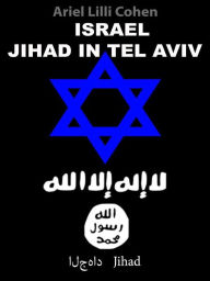 Title: Israel Jihad in Tel Aviv - ?????: Arabic Version, Author: Ariel Lilli Cohen