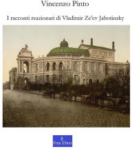 Title: I racconti reazionari di Vladimir Ze'ev Jabotinsky, Author: Vladimir Ze'ev Jabotinsky