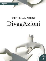 Title: DivagAzioni, Author: Ornella Martini