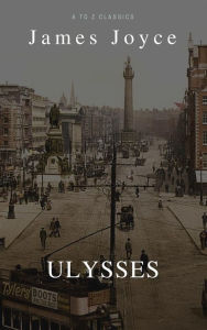 Title: ULYSSES (Best Navigation, Active TOC) (A to Z Classics), Author: James Joyce