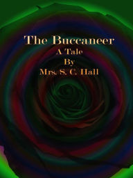 Title: The Buccaneer, Author: Mrs. S. C. Hall