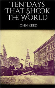 Title: Ten Days That Shook the World, Author: John Reed