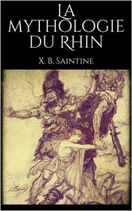 Title: La mythologie du Rhin, Author: X. B. Saintine