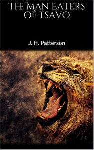 Title: The Man Eaters of Tsavo, Author: J. H. Patterson