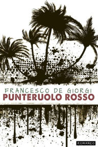 Title: Punteruolo rosso, Author: Francesco De Giorgi