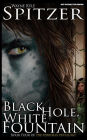 Black Hole, White Fountain: Book Four of The Ferryman Pentalogy