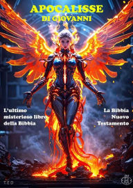 Title: Apocalisse di Giovanni: L'ultimo misterioso libro della Bibbia, Author: San Giovanni Apostolo