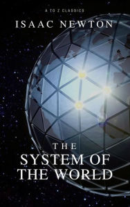 Title: The System of the World(Best Navigation, Active TOC), Author: Isaac Newton