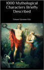 1000 Mythological Characters Briefly Described