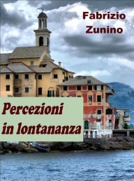 Title: Percezioni in lontananza, Author: Fabrizio Zunino