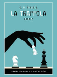 Title: La trappola: La prima avventura di Beatrix Ives-Pope, Author: G. B. Thistle