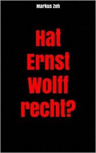 Title: Hat Ernst Wolff recht?, Author: Markus Zeh