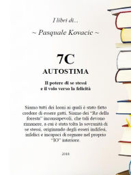 Title: 7C AUTOSTIMA Il potere di se stessi e il volo verso la felicità, Author: Pasquale Kovacic