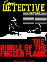 Title: The Riddle Of The Frozen Flame, Author: Thomas Hanshew